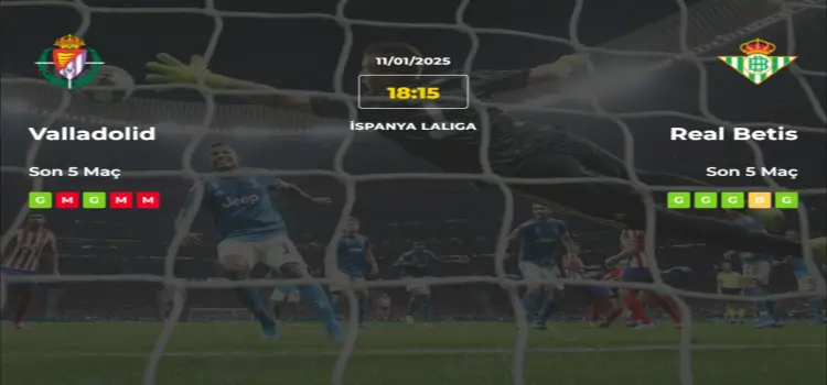 Valladolid Real Betis İddaa Maç Tahmini 11 Ocak 2025