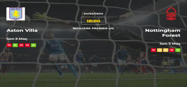 Aston Villa Nottingham Forest İddaa Maç Tahmini 24 Şubat 2024