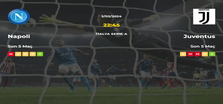 Napoli Juventus İddaa Maç Tahmini 3 Mart 2024