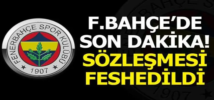 Fenerbahçeli Yıldız Futbolcunun Sözleşmesi Feshedildi