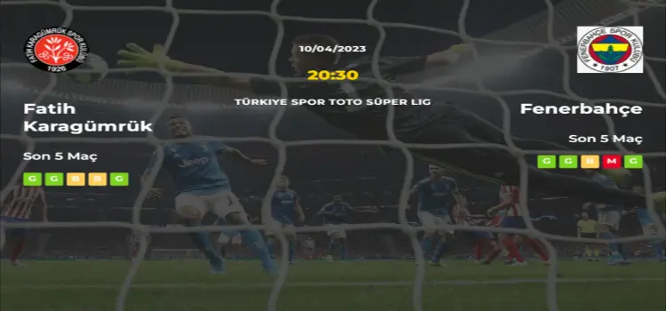 Fatih Karagümrük Fenerbahçe İddaa Maç Tahmini 10 Nisan 2023