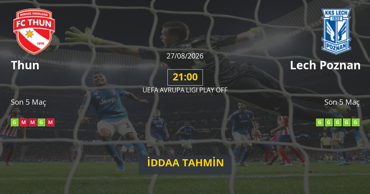 Thun Lech Poznan İddaa Maç Tahmini 27 Ağustos 2026