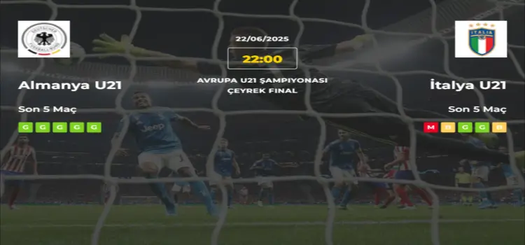 Almanya İtalya U21 İddaa Maç Tahmini 22 Haziran 2025