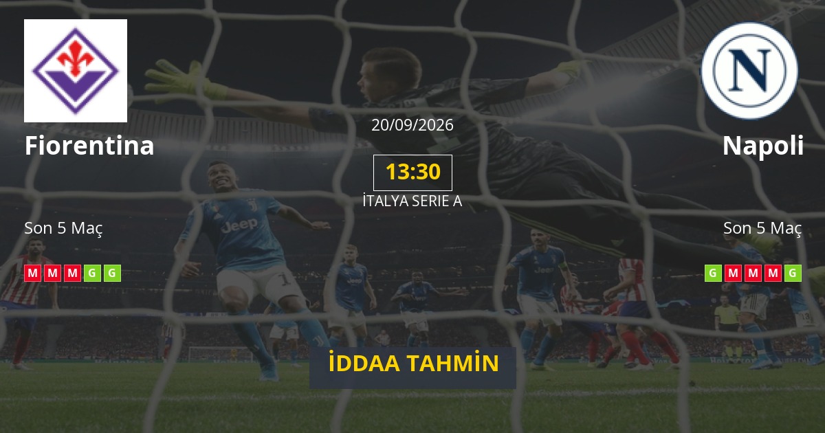 Fiorentina Napoli İddaa Maç Tahmini 20 Eylül 2026