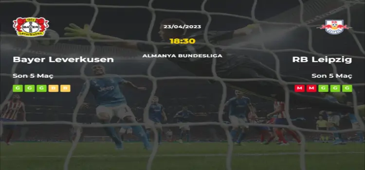 Bayer Leverkusen Leipzig İddaa Maç Tahmini 23 Nisan 2023