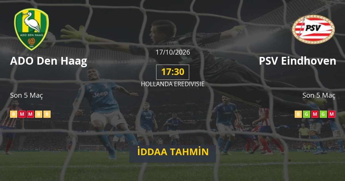ADO Den Haag PSV Eindhoven İddaa Maç Tahmini 17 Ekim 2026