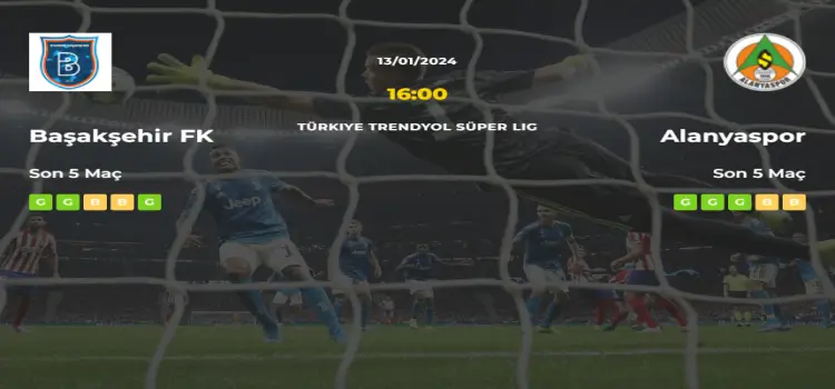 Başakşehir Alanyaspor İddaa Maç Tahmini 13 Ocak 2024