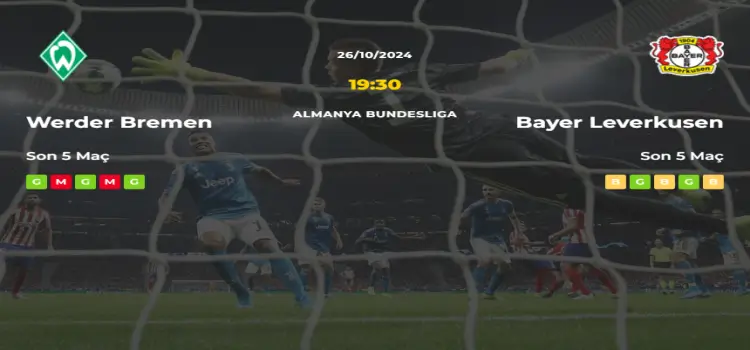 Werder Bremen Bayer Leverkusen İddaa Maç Tahmini 26 Ekim 2024
