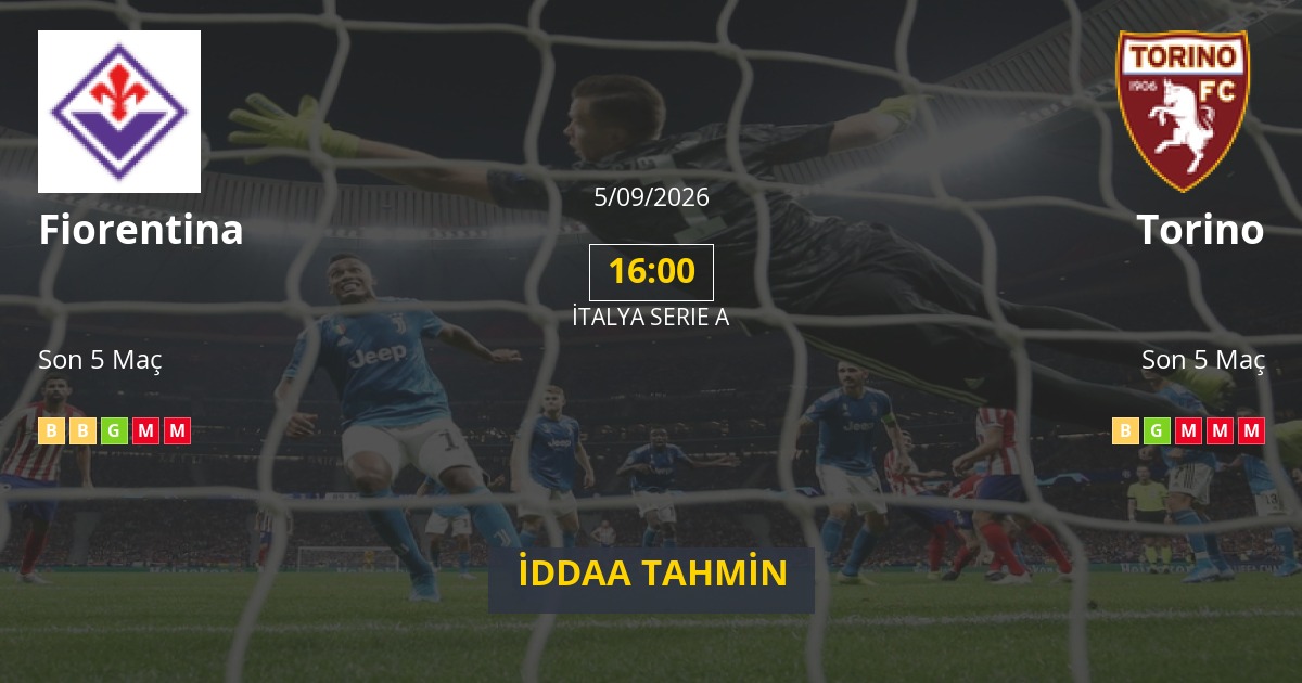 Fiorentina Torino İddaa Maç Tahmini 05 Eylül 2026