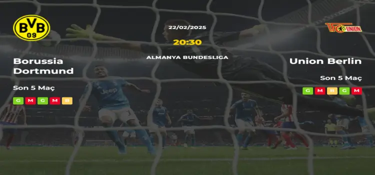 Borussia Dortmund Union Berlin İddaa Maç Tahmini 22 Şubat 2025