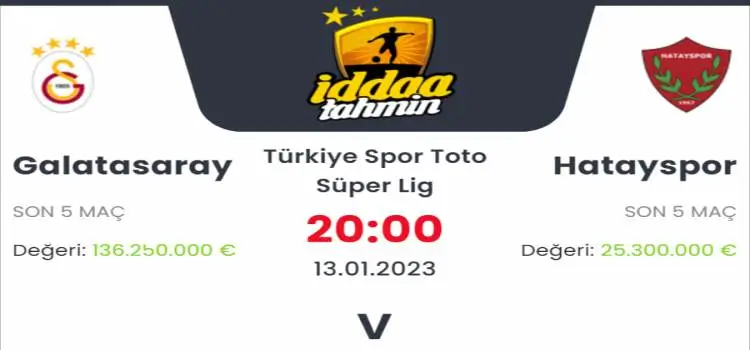 Galatasaray Hatayspor İddaa Maç Tahmini 13 Ocak 2023