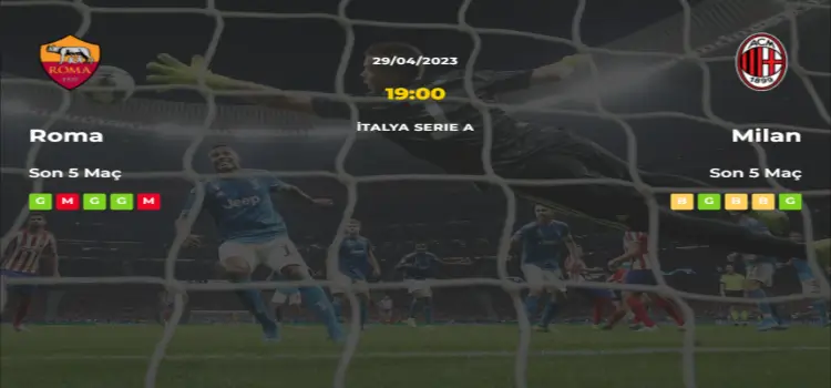Roma Milan İddaa Maç Tahmini 29 Nisan 2023