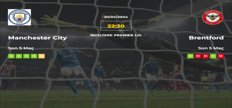 Manchester City Brentford İddaa Maç Tahmini 20 Şubat 2024