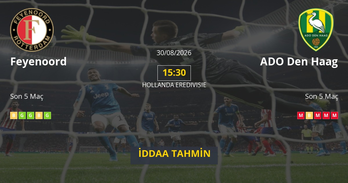 Feyenoord ADO Den Haag İddaa Maç Tahmini 30 Ağustos 2026