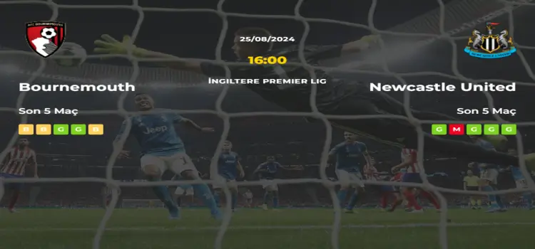 Bournemouth Newcastle United İddaa Maç Tahmini 25 Ağustos 2024