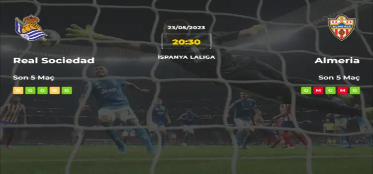Real Sociedad Almeria İddaa Maç Tahmini 23 Mayıs 2023