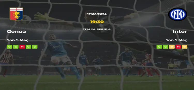 Genoa Inter İddaa Maç Tahmini 17 Ağustos 2024
