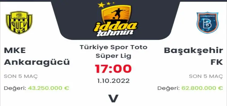 Ankaragücü Başakşehir İddaa Maç Tahmini 1 Ekim 2022