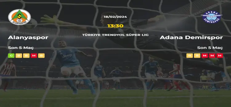 Alanyaspor Adana Demirspor İddaa Maç Tahmini 18 Şubat 2024