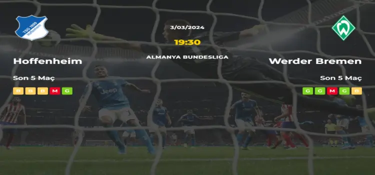 Hoffenheim Werder Bremen İddaa Maç Tahmini 3 Mart 2024