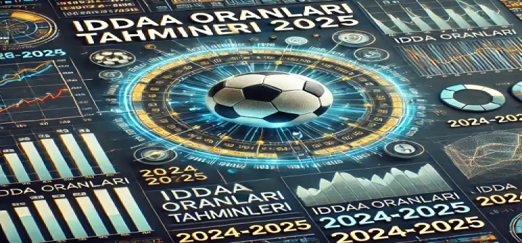 İddaa Oranları Tahminleri 2024-2025