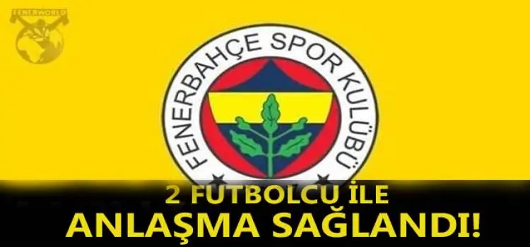 Fenerbahçe bombayı patlattı! 2 futbolcu ile birden anlaşma sağlandı...