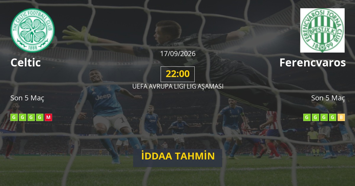 Celtic Ferencvaros İddaa Maç Tahmini 17 Eylül 2026