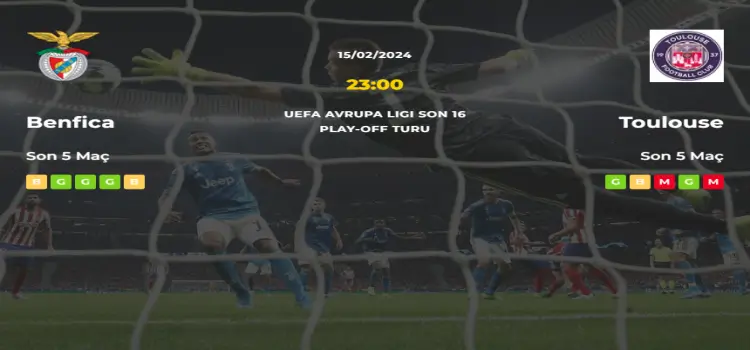 Benfica Toulouse İddaa Maç Tahmini 15 Şubat 2024