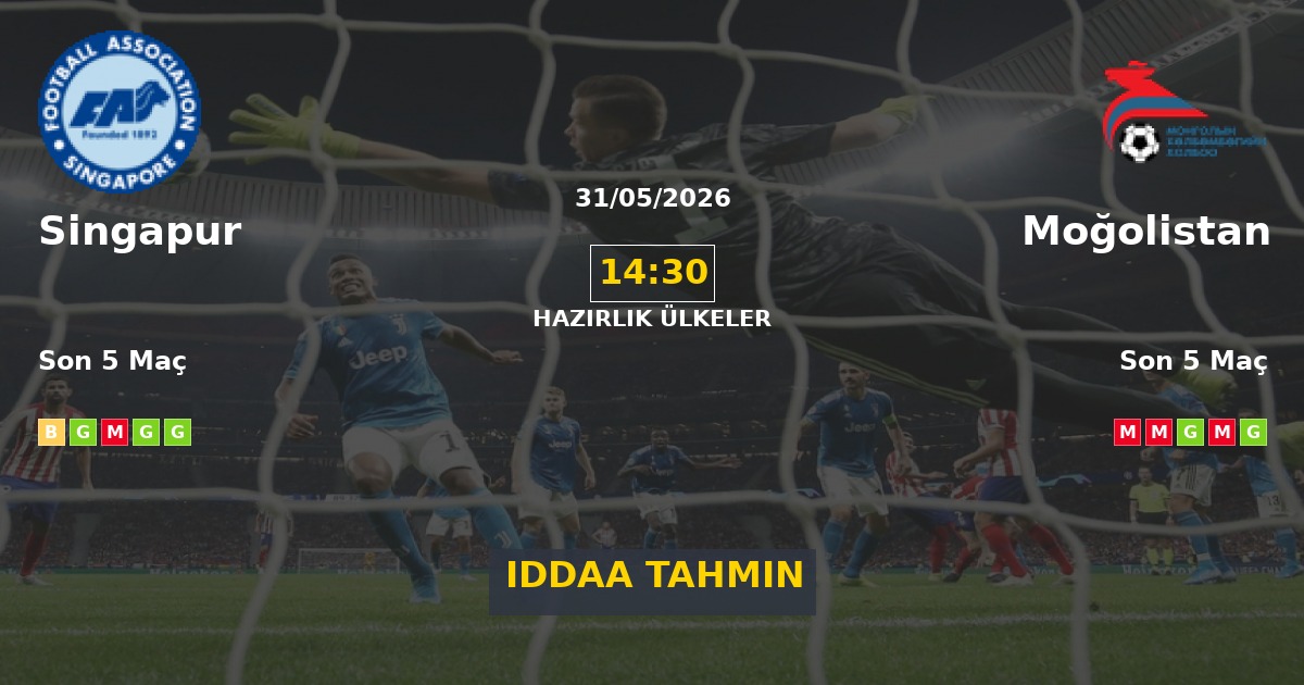 Singapur Moğolistan İddaa Maç Tahmini 31 Mayıs 2026