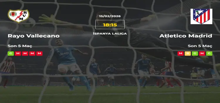 Rayo Vallecano Atletico Madrid İddaa Maç Tahmini 15 Şubat 2026