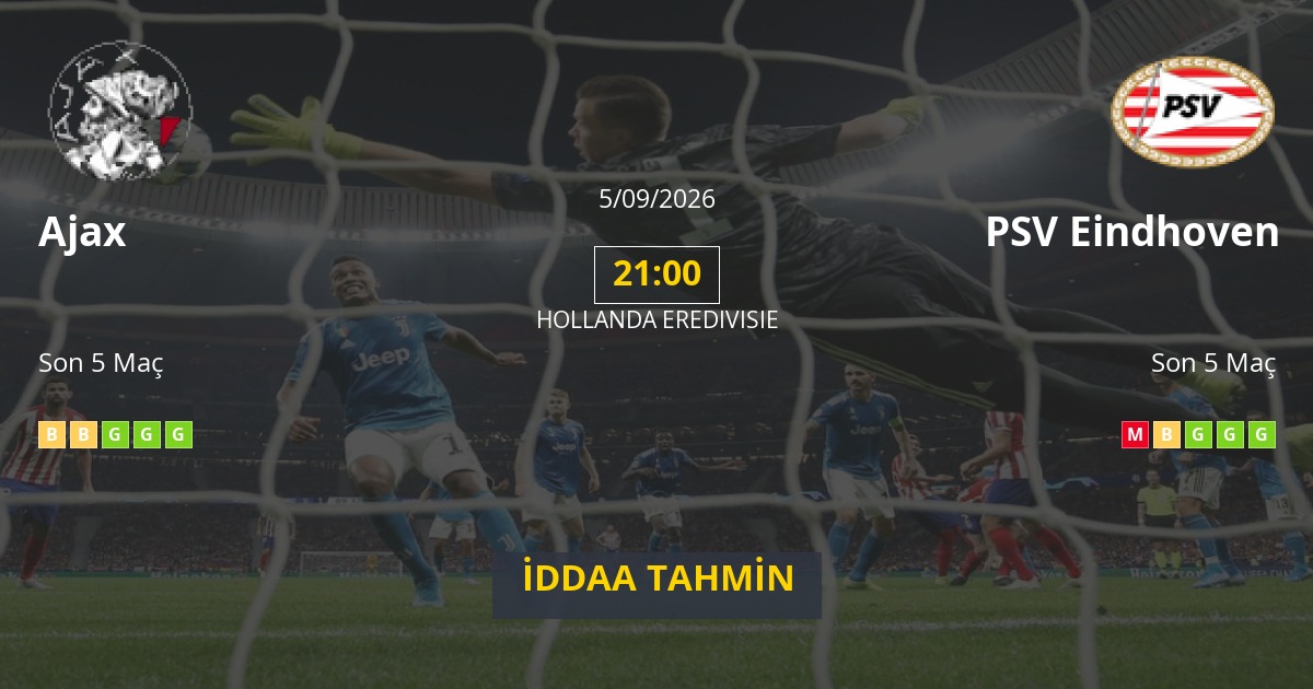 Ajax PSV Eindhoven İddaa Maç Tahmini 05 Eylül 2026