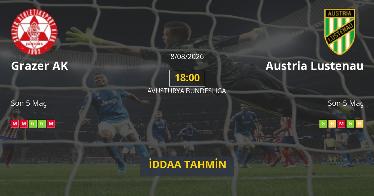Grazer AK Austria Lustenau İddaa Maç Tahmini 08 Ağustos 2026