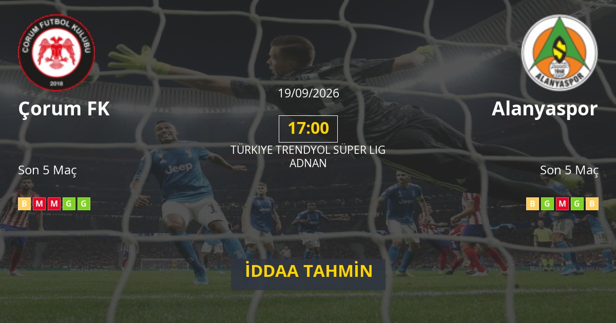 Çorum FK Alanyaspor İddaa Maç Tahmini 19 Eylül 2026