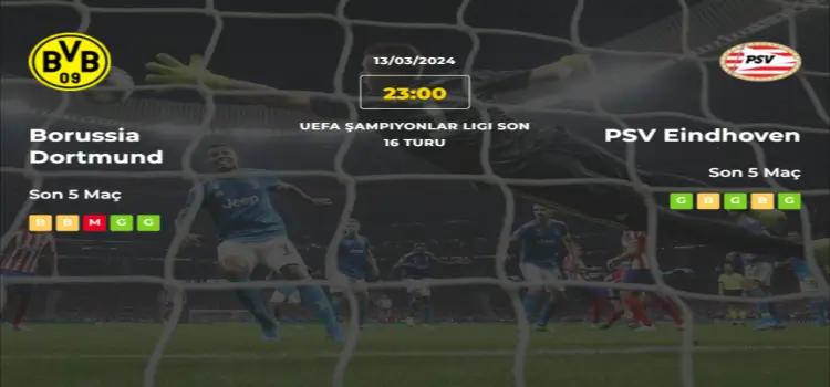 Dortmund PSV İddaa Maç Tahmini 13 Mart 2024