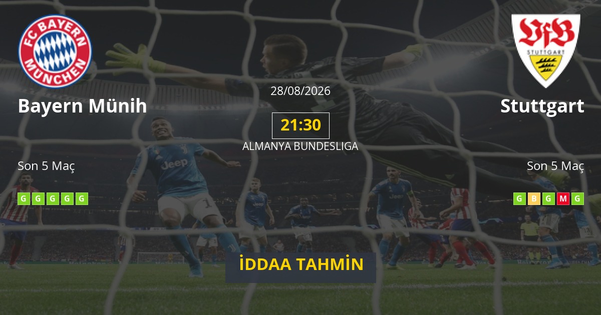 Bayern Münih Stuttgart İddaa Maç Tahmini 28 Ağustos 2026
