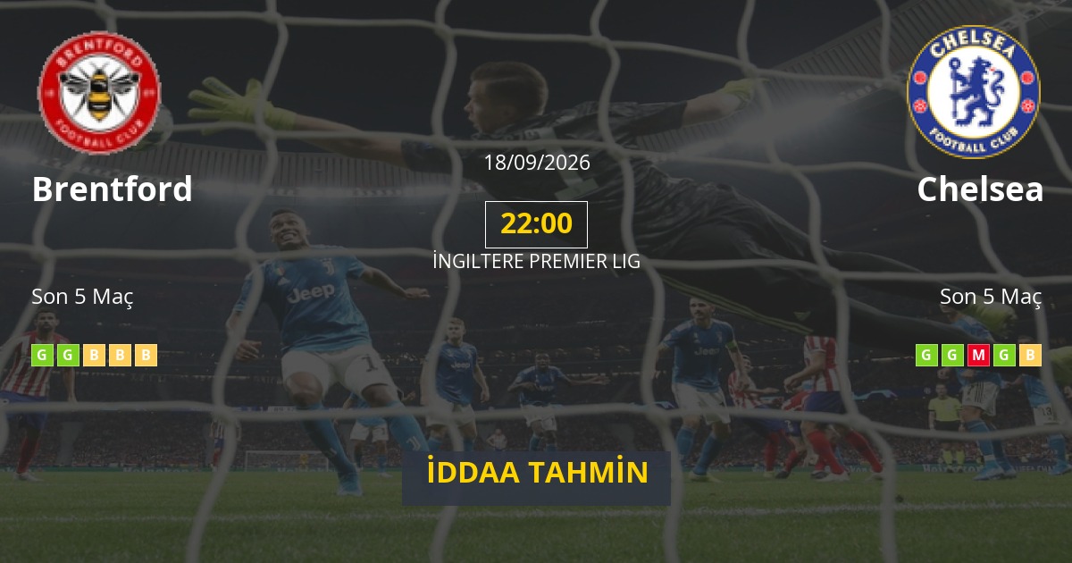 Brentford Chelsea İddaa Maç Tahmini 18 Eylül 2026