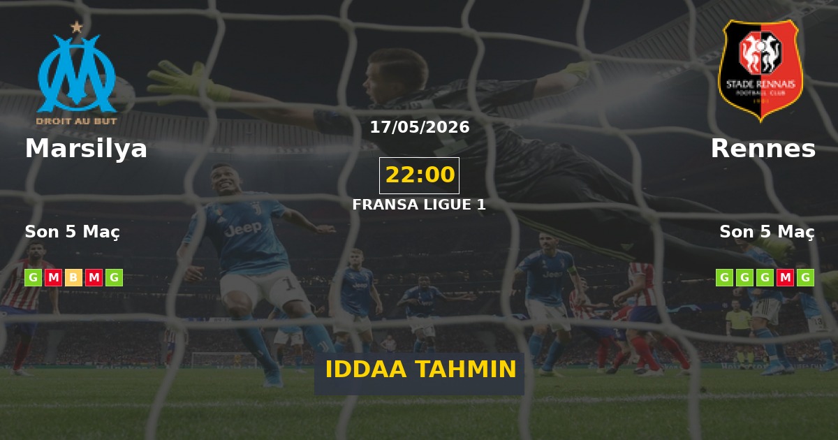 Marsilya Rennes İddaa Maç Tahmini 17 Mayıs 2026