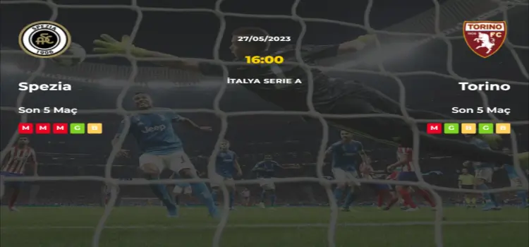 Spezia Torino İddaa Maç Tahmini 27 Mayıs 2023