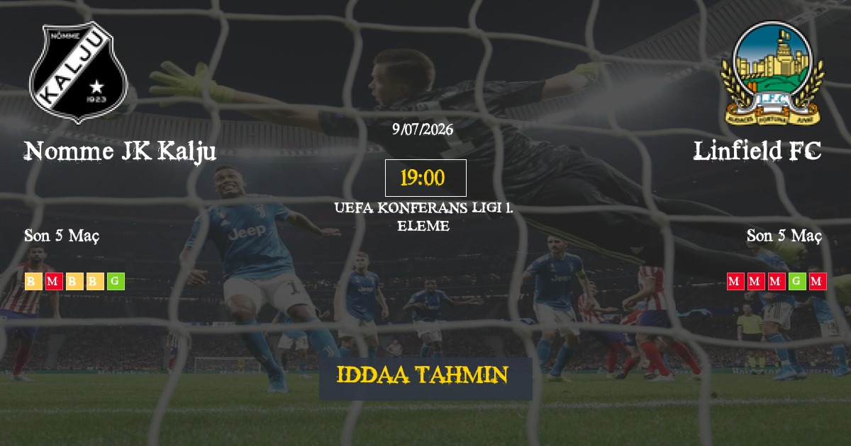 Nomme JK Kalju Linfield FC İddaa Maç Tahmini 09 Temmuz 2026