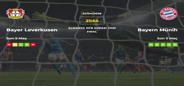 Bayer Leverkusen Bayern Münich İddaa Maç Tahmini 22 Nisan 2026