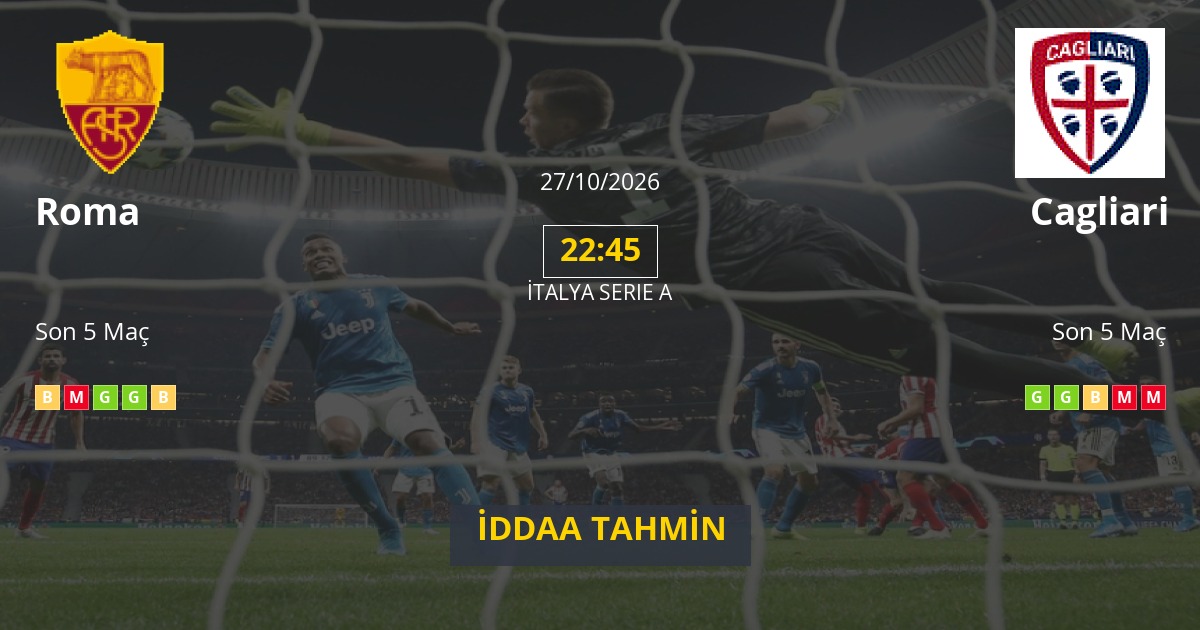 Roma Cagliari İddaa Maç Tahmini 27 Ekim 2026