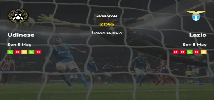 Udinese Lazio İddaa Maç Tahmini 21 Mayıs 2023