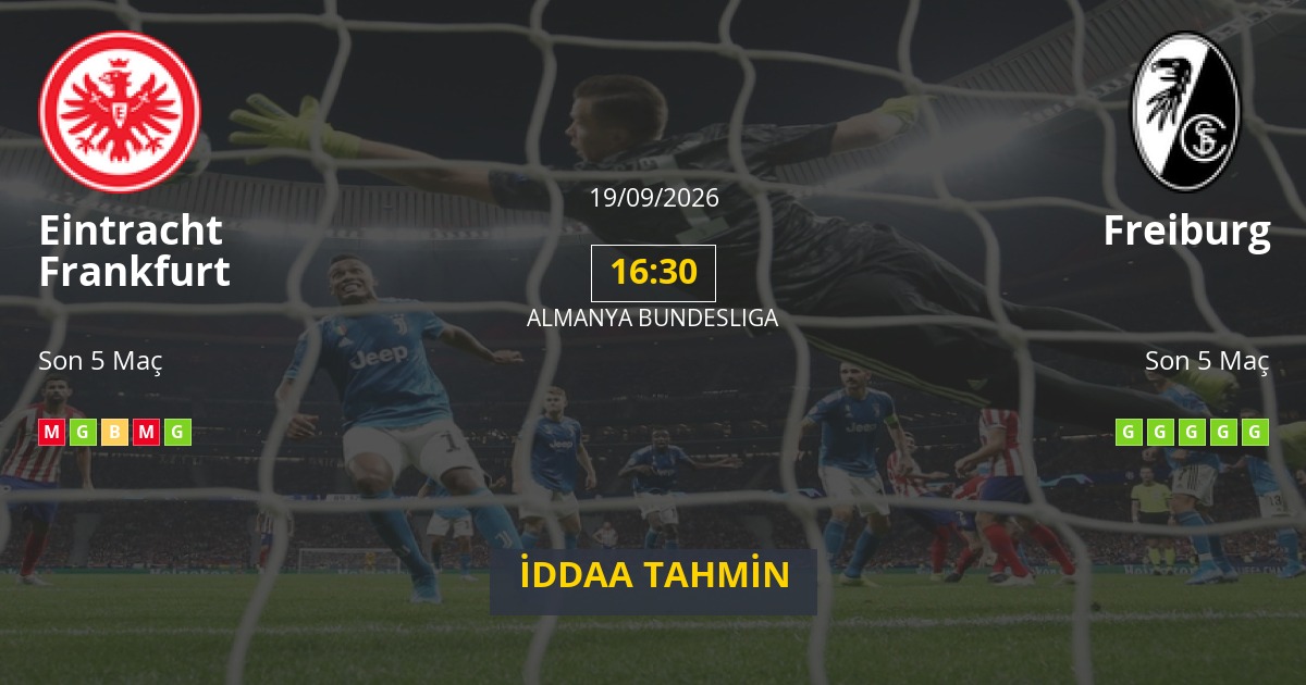 Eintracht Frankfurt Freiburg İddaa Maç Tahmini 19 Eylül 2026
