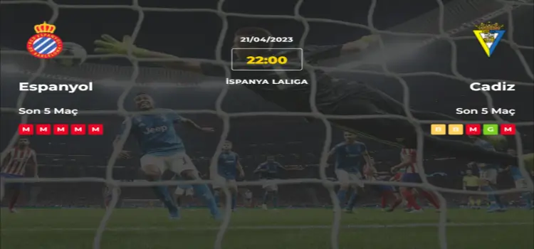 Espanyol Cadiz İddaa Maç Tahmini 21 Nisan 2023