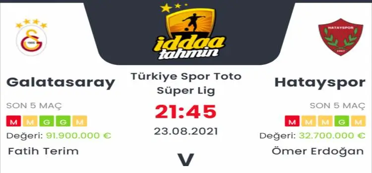 Galatasaray Hatayspor İddaa Maç Tahmini 23 Ağustos 2021