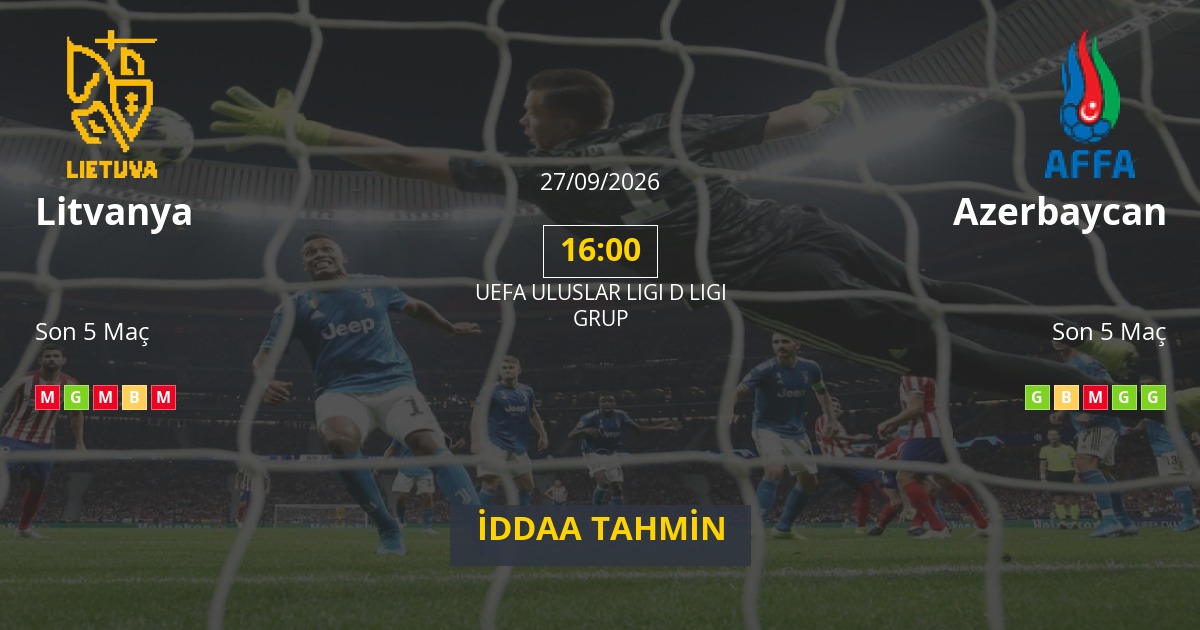 Litvanya Azerbaycan İddaa Maç Tahmini 27 Eylül 2026