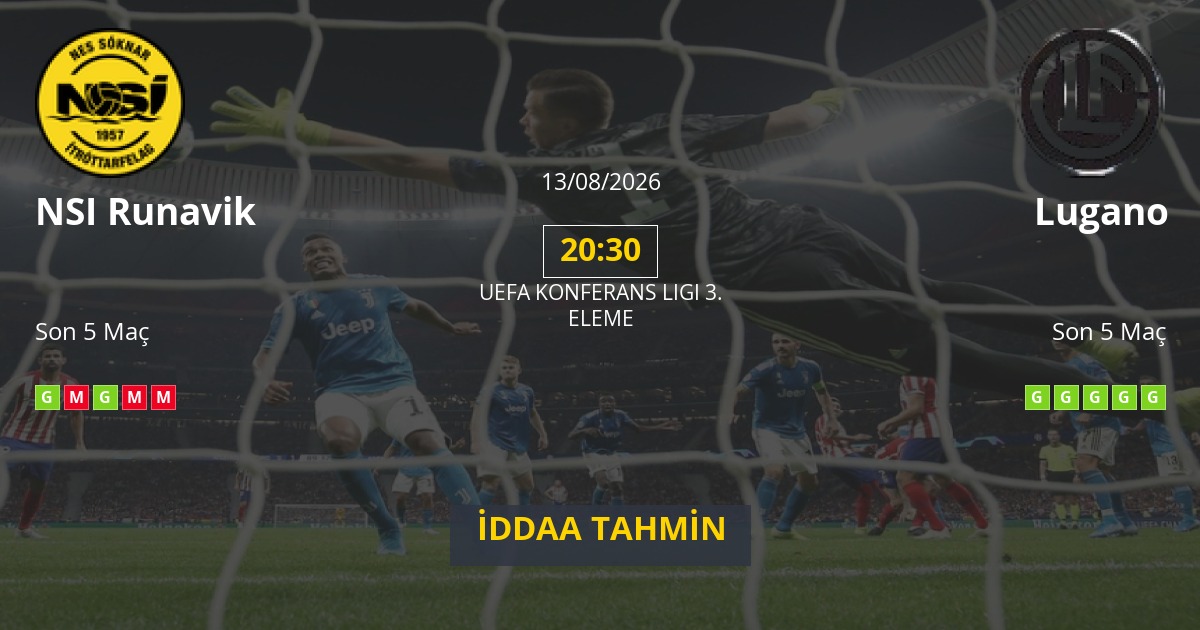 NSI Runavik Lugano İddaa Maç Tahmini 13 Ağustos 2026