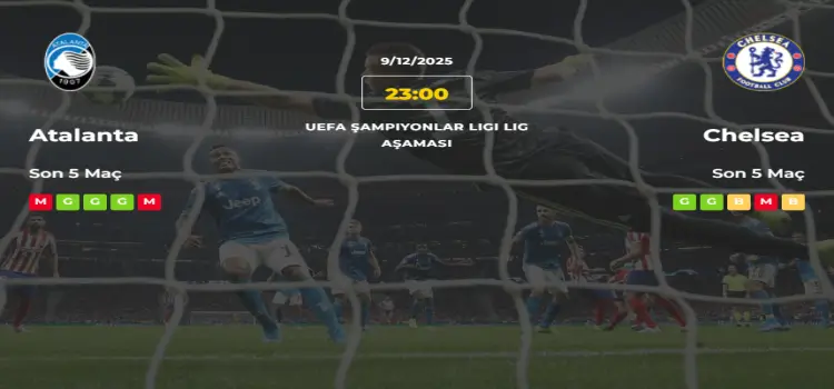 Atalanta Chelsea İddaa Maç Tahmini 9 Aralık 2025