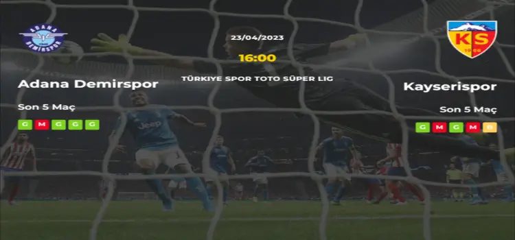 Adana Demirspor Kayserispor İddaa Maç Tahmini 23 Nisan 2023