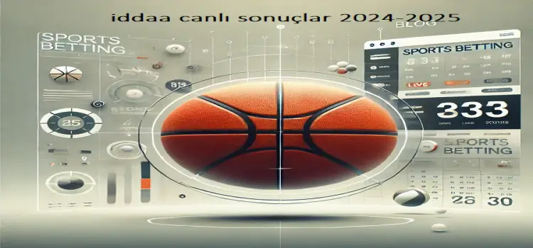 İddaa canlı sonuçlar 2024-2025